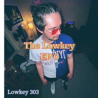 The Lowkey EP 6