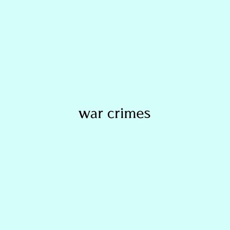 war crimes | Boomplay Music