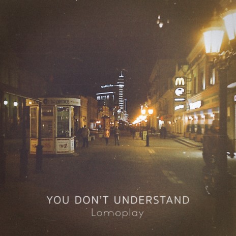 You Don't Understand | Boomplay Music