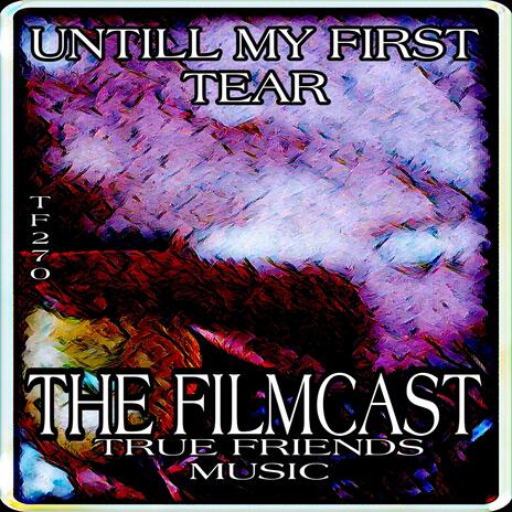 UNTILL MY FIRST TEAR TF270 | Boomplay Music