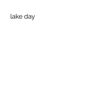 lake day lyrics | Boomplay Music