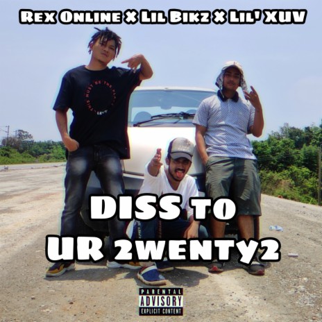 DISS to UR 2wenty2 ft. Lil Bikz & Lil' XUV | Boomplay Music