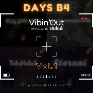 DAYS B4 VIBIN'OUT Vol. 1