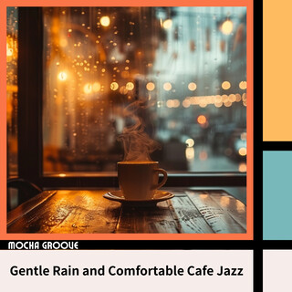 Gentle Rain and Comfortable Cafe Jazz