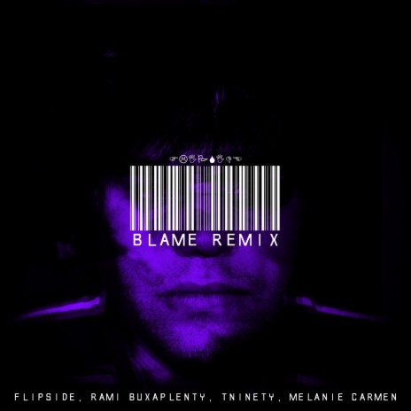 Blame (remix) ft. Rami Buxaplenty, TNinety & Melanie Carmen | Boomplay Music