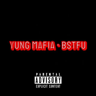 Yung Mafia • BSTFU