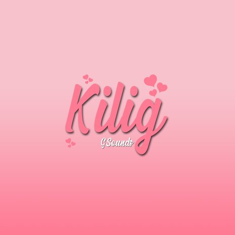 Kilig | Boomplay Music