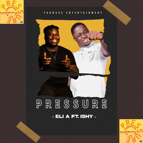 P R E S S U R E ft. Ishy | Boomplay Music