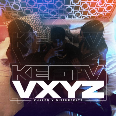 Keftv Vxyz ft. Disturbeats | Boomplay Music