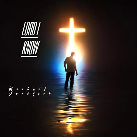Lord I Know | Boomplay Music