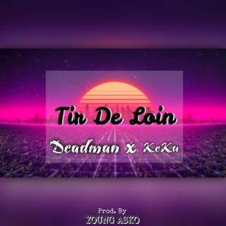 Tir De Loin (feat. Deadman Suvo)