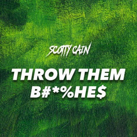 Throw Them Bitches | Boomplay Music