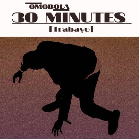 30 Minutes (Trabaye) | Boomplay Music