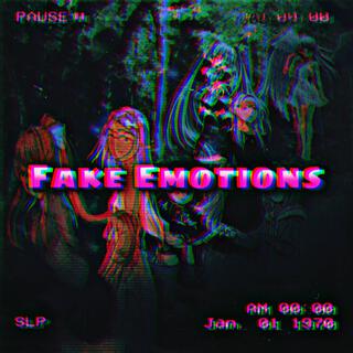 Fake Emotions