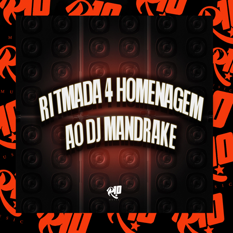 Ritmada 4 - Homenagem ao Dj Mandrake ft. DJ Talismã Original | Boomplay Music