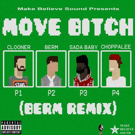 Move Bitch (Berm Remix) ft. Berm, Sada Baby & ChoppaLee