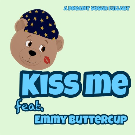 Kiss Me ft. Emmy Buttercup