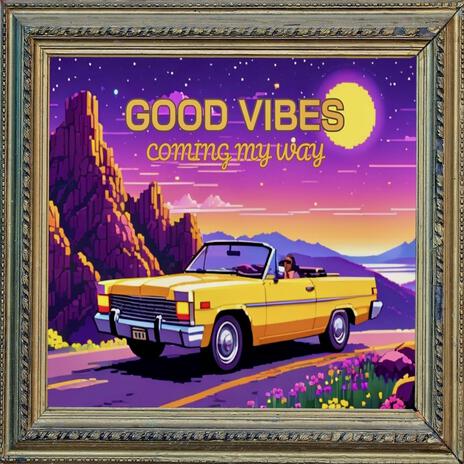 GOODVIBES (COMING MY WAY) | Boomplay Music