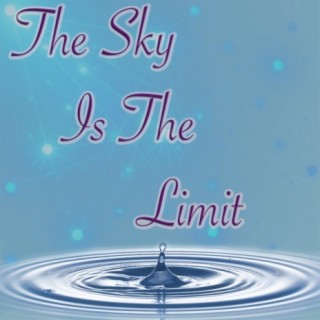 The Sky Is The Limit