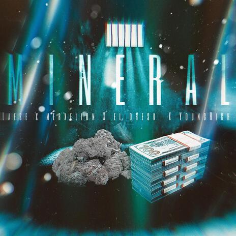 Mineral ft. Merxelion, EL DRESK & Yung Rich67 | Boomplay Music