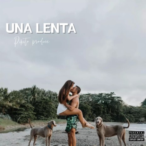 Una Lenta | Boomplay Music