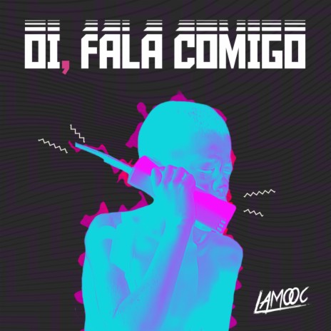 Oi, Fala Comigo | Boomplay Music