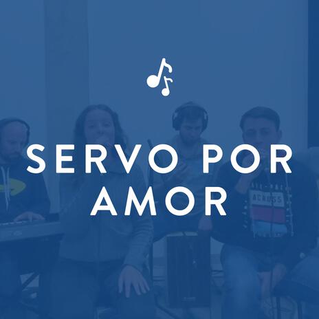 Servo por Amor | Boomplay Music