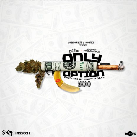 Only Option (feat. Lil Dude & Hoodrich Pablo Juan) | Boomplay Music