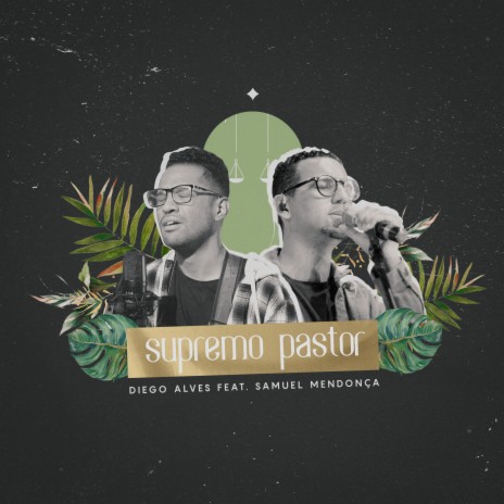 Supremo Pastor ft. Samuel Mendonça | Boomplay Music