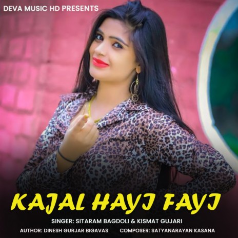 Kajal Hayi Fayi ft. Kismat Gujari | Boomplay Music