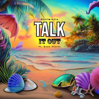 Talk It Out ft. Quan Stackz lyrics | Boomplay Music