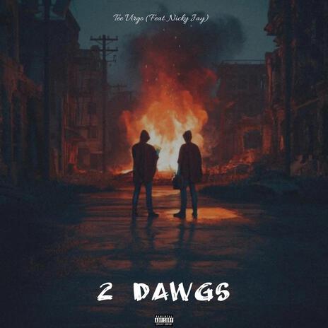 2 Dawgs ft. Nicky Jay | Boomplay Music