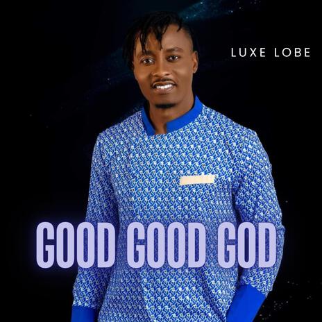 Good Good God | Boomplay Music