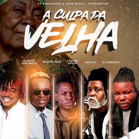 A Culpa da Velha ft. K Agressivo, Kock Sy, Dj Dito bem & Lima Do Swagg | Boomplay Music