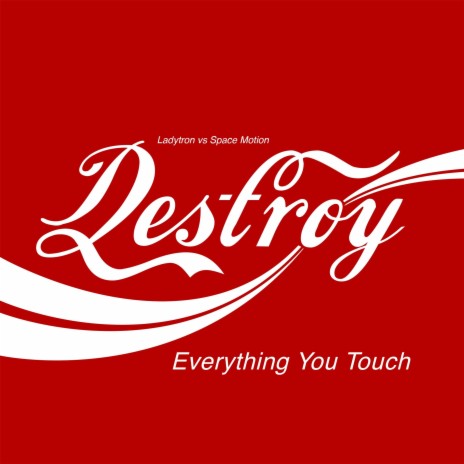 Ladytron - Destroy Everything You Touch (Space Motion Remix - Radio Edit) | Boomplay Music