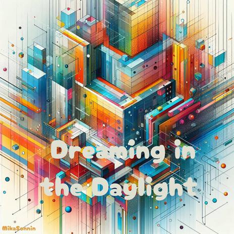 Dreaming in the Daylight | Boomplay Music