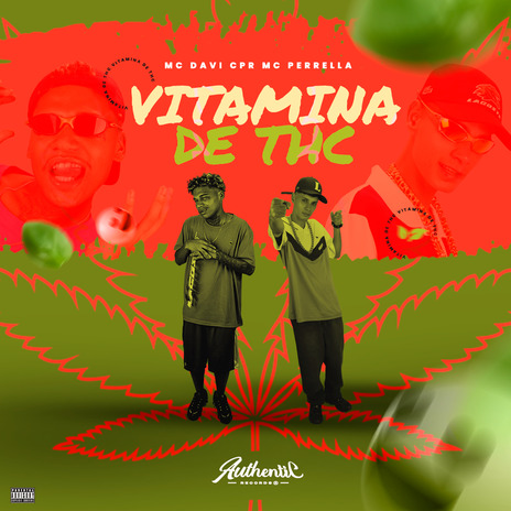 Vitamina de Thc ft. Authentic Records & MC Perrella | Boomplay Music