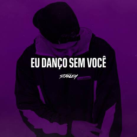 Eu Danço Sem Você | Boomplay Music