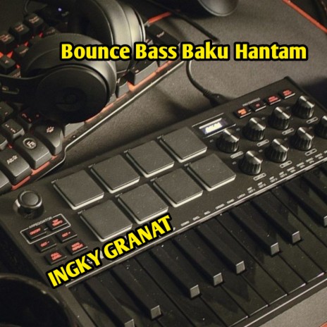 Bounce Bass Baku Hantam | Boomplay Music