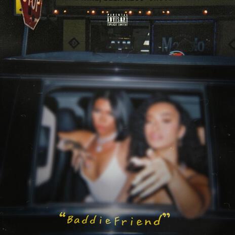Baddie Friend | Boomplay Music