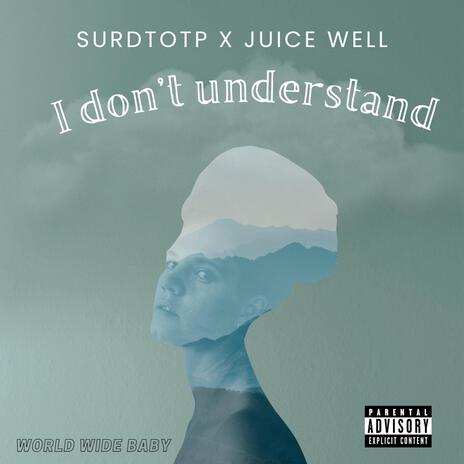 I don't understand ft. Juice well