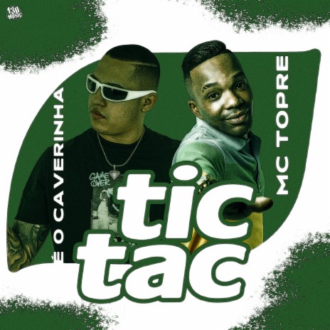 Tic Tac ft. É O CAVERINHA | Boomplay Music