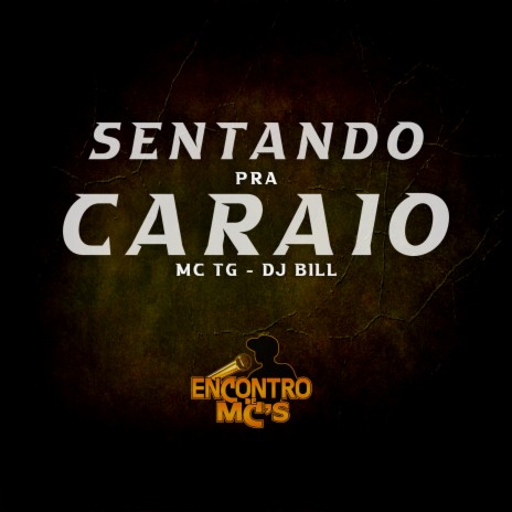 Sentando pra Caraio ft. DJ Bill | Boomplay Music