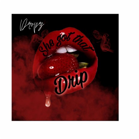 she got that drip ft. ran x kookup | Boomplay Music