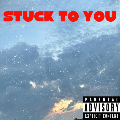 STUCK TO YOU ft. Xilence | Boomplay Music