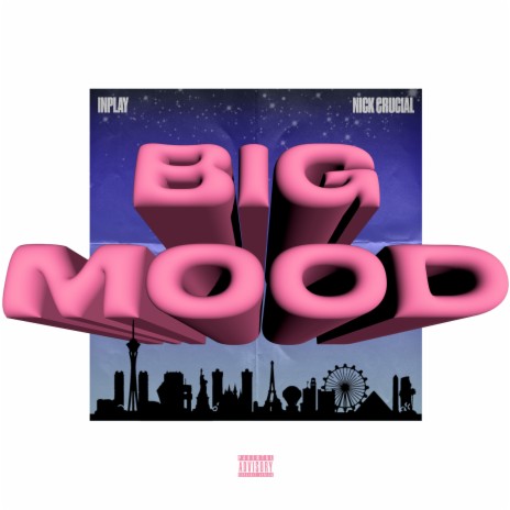 Big Mood ft. nick crucial | Boomplay Music