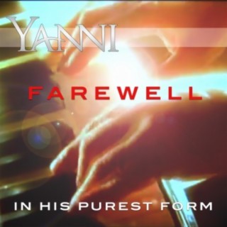 Farewell – in His Purest Form