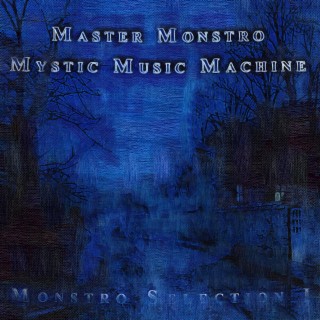 Master Monstro Mystic Music Machine - Monstro Selection I