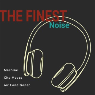 The Finest Noise