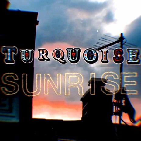 Turquoise Sunrise | Boomplay Music